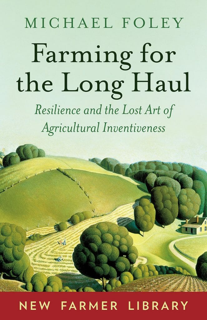 Farming for the Long Haul Resilience and the Lost Art of Agricultural Inventiveness (1)