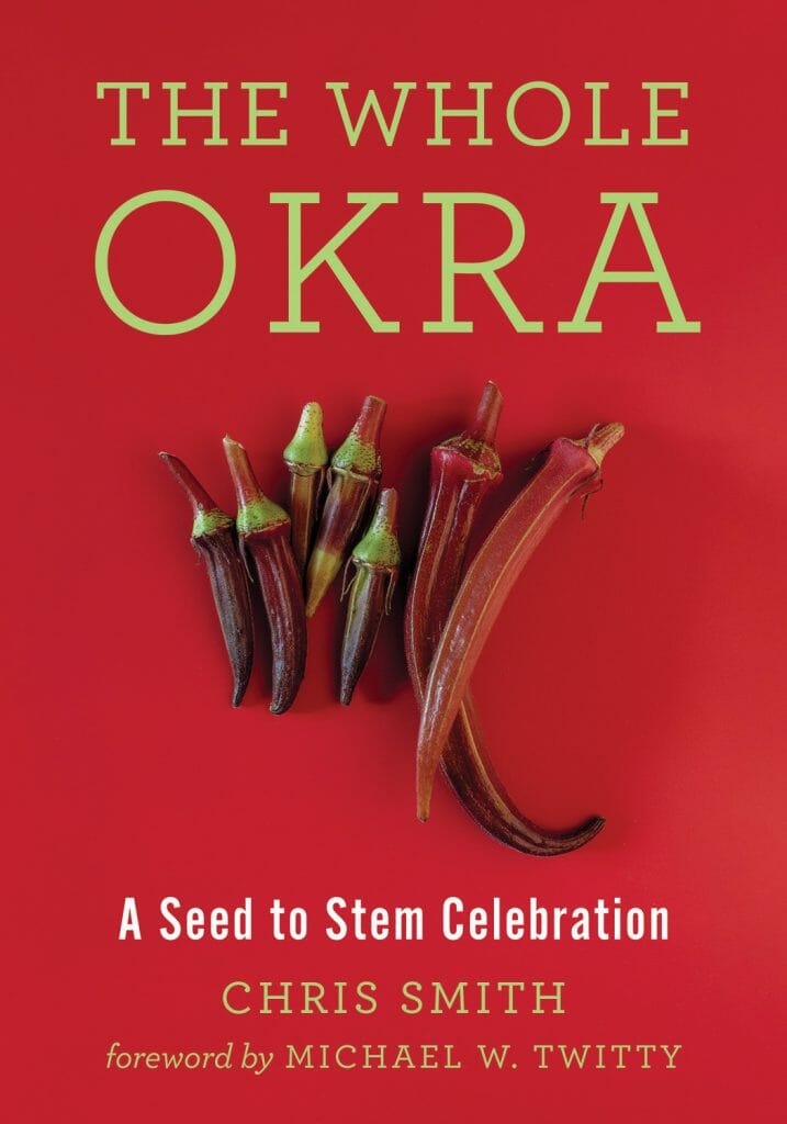 The Whole Okra A Seed to Stem Celebration